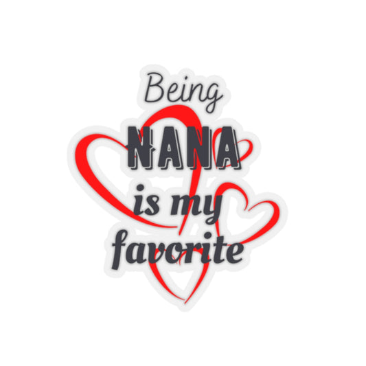 Being Nana is my Favorite Sticker