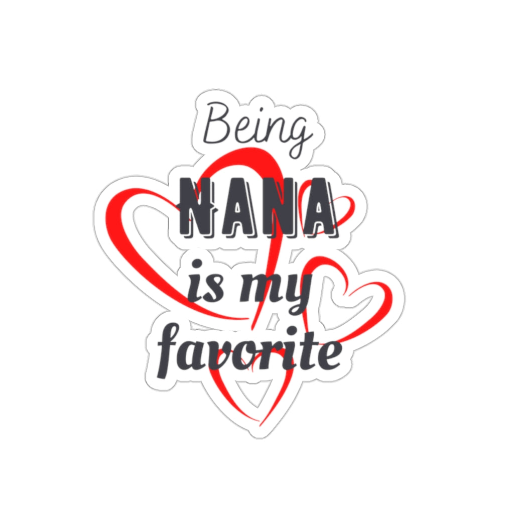 Being Nana is my Favorite Sticker